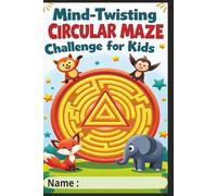 Thinking Challenge ! IQ Booster , Maze Explorers: Fun with Circular & Triangle Adventures: A Brain-Teasing Puzzle Book for Kids Aged 4-8 | Packed with ... Cute Characters & Mind-Bending Challenges!
