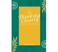 Thinking Clearly: Cognitive Tools for Better Decisions