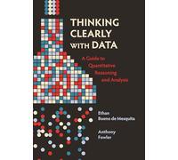 Thinking Clearly With Data – Guide du raisonnement et de l'analyse quantitative