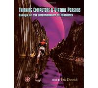 Thinking Computers and Virtual Persons: Essays on the Intentionality of Machines