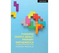 Thinking Deeply About Primary Mathematics
