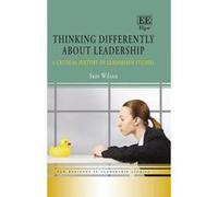 Thinking Differently About Leadership: A Critical History of Leadership Studies (New Horizons in Leadership Studies Series) - [Livre en VO] Suze Wilson (Auteur)