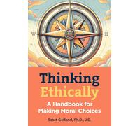 Thinking Ethically: A Handbook for Making Moral Choices