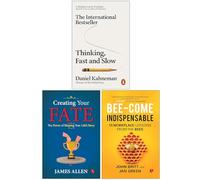 Thinking Fast and Slow, Creating Your Fate & Bee-come Indispensable 3 Books Collection Set