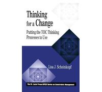 Thinking for a Change: Putting the TOC Thinking Processes to Use