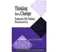 Thinking for a Change, St. Lucie Press/Apics Series on Constraints Management Lisa J. Scheinkopf (Auteur)