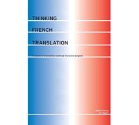 Thinking French Translation: A Course in Translation Method: French to English