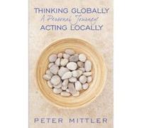 Thinking Globally Acting Locally: A Personal Journey Peter Mittler (Auteur)
