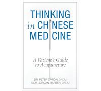Thinking In Chinese Medicine: A Patient's Guide to Acupuncture