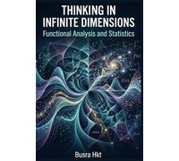Thinking in Infinite Dimensions: Functional Analysis and Statistics