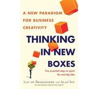 Alan Iny – Thinking in New Boxes – Un nouveau paradigme pour la créativité en entreprise