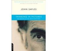Thinking in Pictures John Sayles (Auteur)