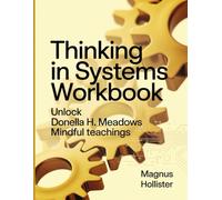 Thinking in Systems Workbook: Unlock Donella H. Meadows Mindful teachings