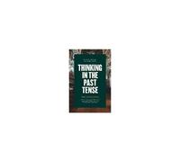 Thinking In The Past Tense