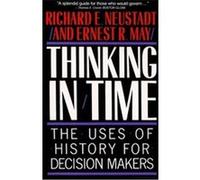 Thinking in Time Ernest R. May, Richard E. Neustadt (Auteur)