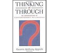 Thinking It Through : An Introduction To Contemporary Philosophy