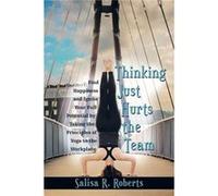 Thinking Just Hurts the Team Find Happiness and Ignite Your Full Potential by Taking the Principles of Yoga to the Workplace - Salisa R. Roberts - Author Salisa R. RobertsSalisa R. Roberts (Auteur)