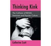 Thinking Kink by Catherine Scott Catherine Scott (Auteur)