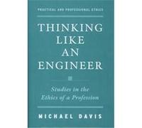 Thinking like an Engineer, Practical and Professional Ethics Series Michael Davis (Auteur)