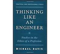 Thinking Like An Engineer: Studies In The Ethics Of A Profession
