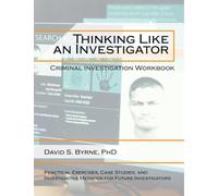 Thinking like an investigator: Criminal Investigation Workbook