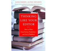 Thinking Like Your Editor: How to Write Great Serious Nonfiction--And Get It Published