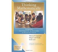 Thinking Mathematically: Integrating Arithmetic and Algebra in Elementary School