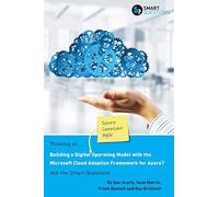 Thinking Of... Building A Digital Operating Model With The Microsoft Cloud Adoption Framework For Azure? Ask The Smart Questions