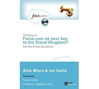 Thinking Of... Force.Com As Your Key To The Cloud Kingdom? Ask The Smart Questions