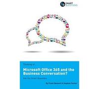 Thinking of...Microsoft Office 365 and the Business Conversation? Ask the Smart Questions - [Livre en VO] Stephen Jk Parker, Frank Bennett (Auteur)