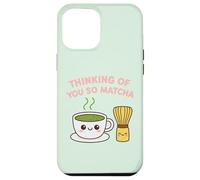 Thinking of You So Matcha Lover Thé Vert Kawaii Pun Graphic Coque pour iPhone 12 Pro Max