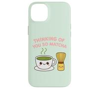 Thinking of You So Matcha Lover Thé Vert Kawaii Pun Graphic Coque pour iPhone 14 Plus