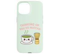 Thinking of You So Matcha Lover Thé Vert Kawaii Pun Graphic Coque pour iPhone 15