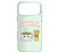 Thinking of You So Matcha Lover Thé Vert Kawaii Pun Graphic Coque pour iPhone 17 Pro Max