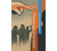 Thinking Otherwise: Blame, Power, and the Politics of Problematization