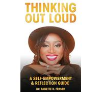 Thinking Out Loud: A Self-Empowerment & Reflection Guide