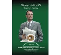 Thinking out of the BOX - Part (2): Between Systems Thinking and System Dynamics