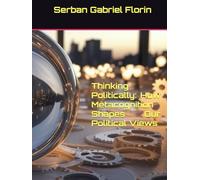 Thinking Politically: How Metacognition Shapes Our Political Views