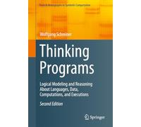 Thinking Programs: Logical Modeling and Reasoning About Languages, Data, Computations and Executions