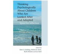 Thinking Psychologically About Children Who Are Looked After And Adopted