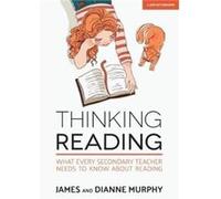 Thinking Reading What every secondary teacher needs to know about reading by James Murphy Inconnu (Auteur)