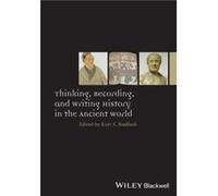Thinking Recording and Writing History in the Ancient World by Raaflaub & Kurt A. Brown University & USA Raaflaub Kurt A. Brown University USA (Auteur)