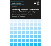 Thinking Spanish Translation A Course in Translation Method: Spanish to English - Michael Thompson - Routledge - ebook (ePub) - Livre