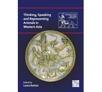 Thinking, Speaking and Representing Animals in Western Asia