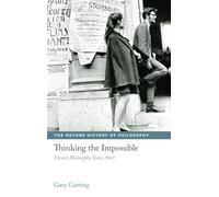 Thinking the Impossible: French Philosophy Since 1960