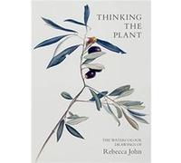 Thinking the Plant by Rebecca John Rebecca John (Auteur)