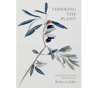 Thinking the Plant: The Watercolour Drawings of Rebecca John