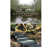 Thinking the Sculpture Garden: Art, Plant, Landscape