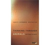 Thinking Through Animals by Matthew Calarco Matthew Calarco (Auteur)