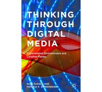 Thinking Through Digital Media: Transnational Environments and Locative Places
